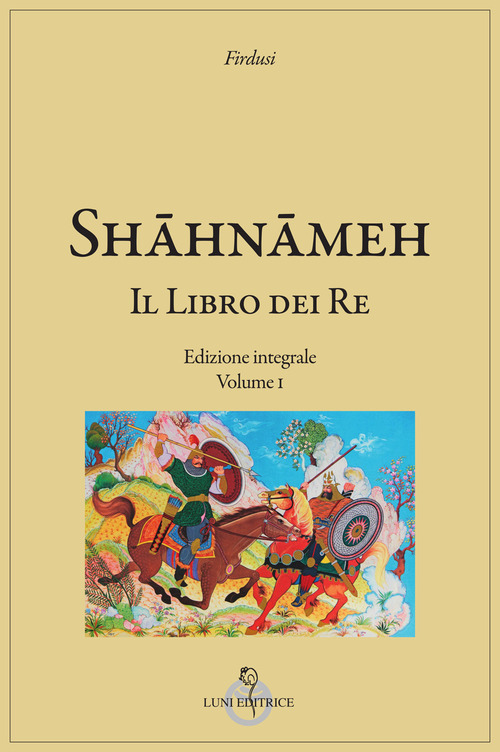 Shâhnâmeh. Il libro dei re