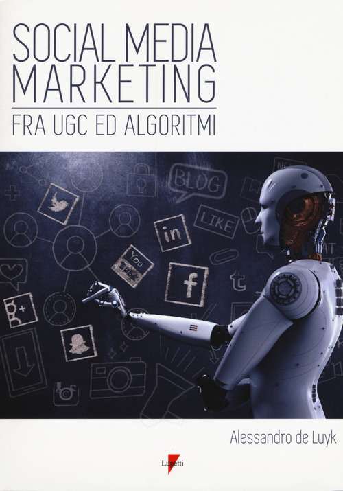 Social media marketing. Fra UGC ed algoritmi