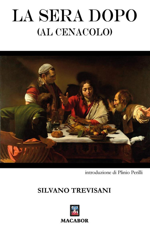 La sera dopo (al cenacolo)