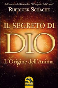 Il segreto di Dio. L'origine dell'anima