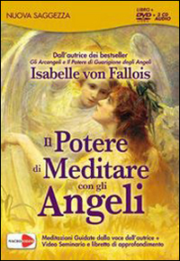 Il potere di meditare con gli angeli. DVD e 3 CD Audio. DVD