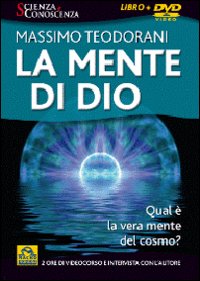 La mente di Dio. Qual è la vera mente del cosmo?