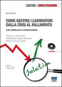 Come gestire i lavoratori dalla crisi al fallimento