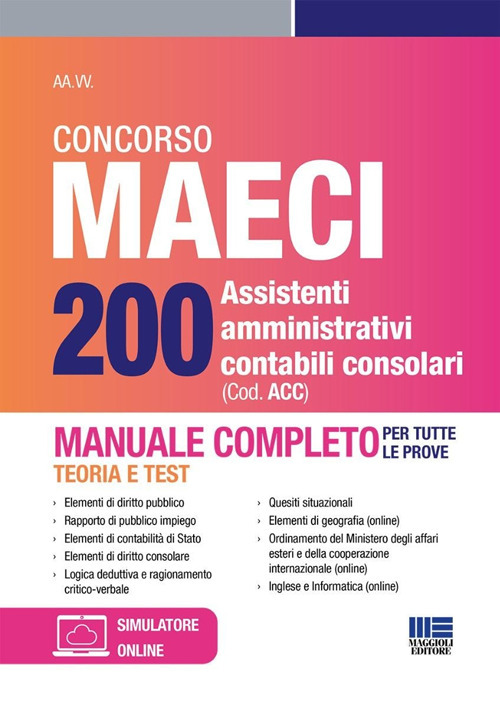 Concorso MAECI 200 assistenti amministrativi contabili consolari. Manuale completo. Teoria e test per tutte le prove