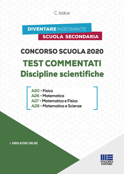Concorso scuola 2020. Test commentati. Discipline scientifiche