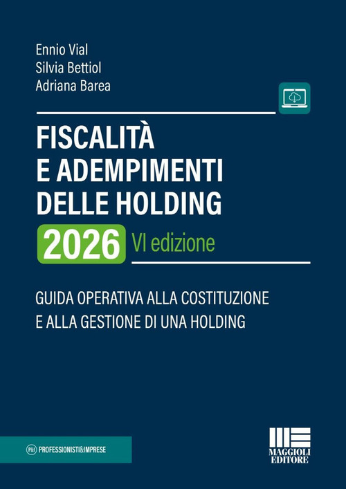 Fiscalità e adempimenti delle holding 2026. Guida operativa alla costituzione e alla gestione di una holding