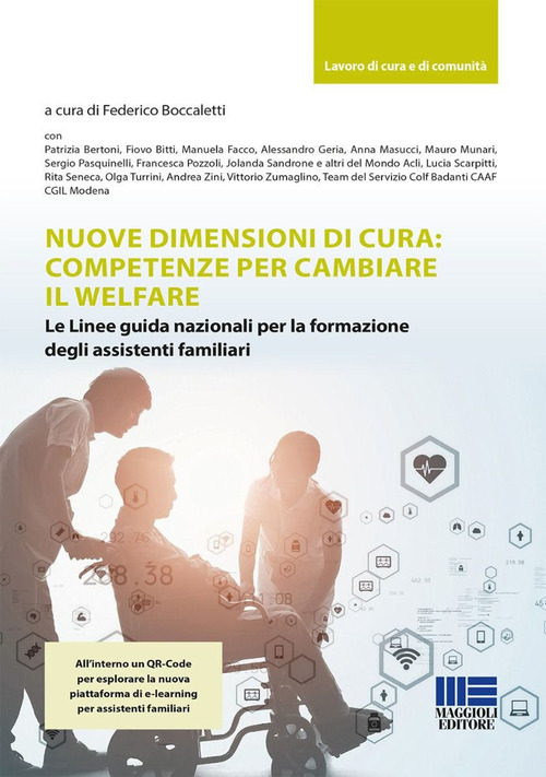 Nuove dimensioni di cura: competenze per cambiare il welfare. Le Linee guida nazionali per la formazione degli assistenti familiari