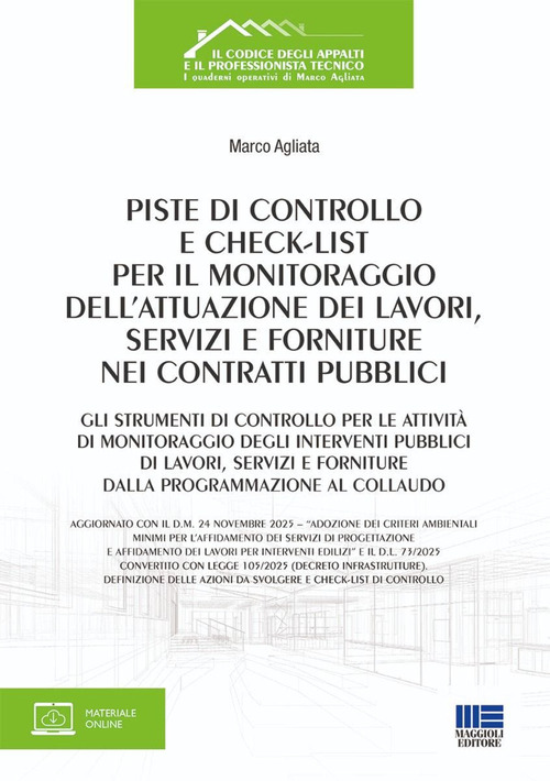 Piste di controllo e check-list per il monitoraggio dell'attuazione dei lavori, servizi e forniture nei contratti pubblici. Gli strumenti di controllo per le attività di monitoraggio degli interventi pubblici di lavori, servizi e forniture dalla programma