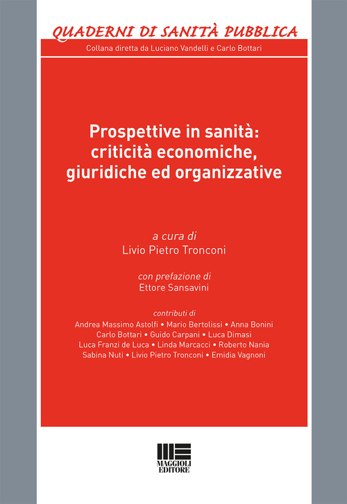 Prospettive in sanità. Criticità economiche, giuridiche ed organizzative