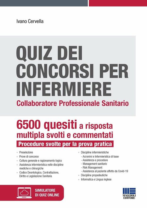 Quiz dei concorsi per Infermiere. Collaboratore professionale sanitario. 6500 quesiti a risposta multipla svolti e commentati. Procedure svolte per la prova pratica