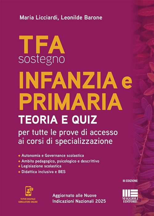 TFA sostegno infanzia e primaria. Teoria e quiz per tutte le prove di accesso ai corsi di specializzazione. Aggiornato alle nuove indicazioni nazionali 2025