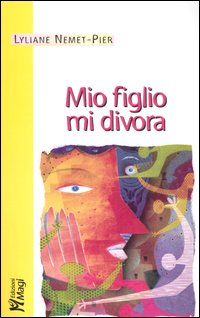 Mio figlio mi divora