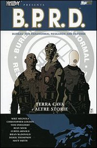 Terra cava e altre storie. Hellboy presenta B.P.R.D.
