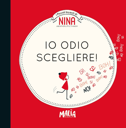 Nina. Io odio scegliere!