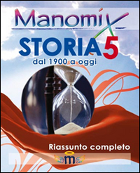 Manomix di storia. Riassunto completo