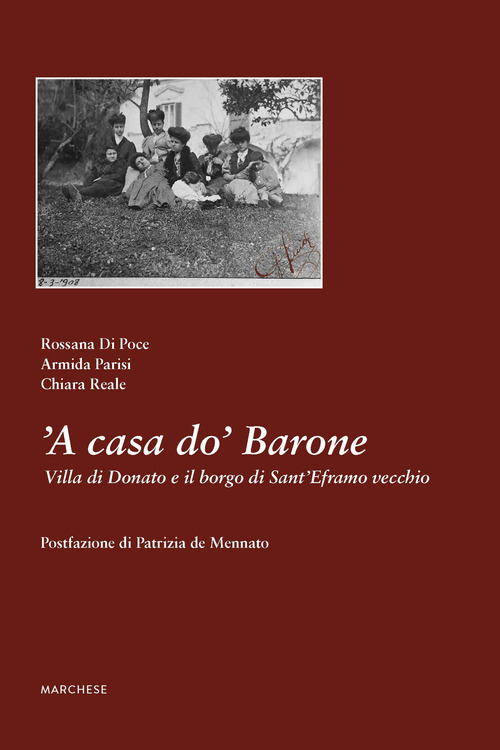 'A casa do' Barone. Villa di Donato e il borgo di Sant'Eframo vecchio