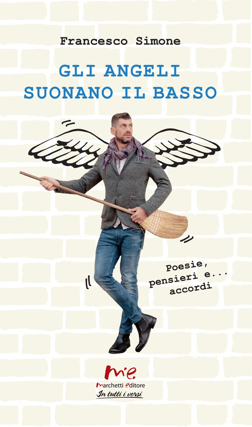 Gli angeli suonano il basso. Poesie, pensieri e... accordi