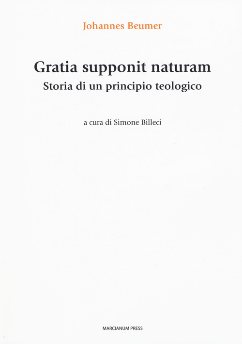 Gratia supponit naturam. Storia di un principio teologico