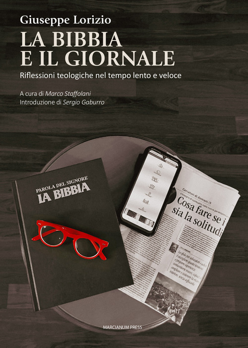 La Bibbia e il giornale. Riflessioni teologiche nel tempo lento e veloce
