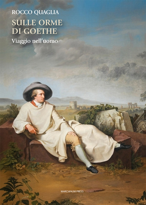 Sulle orme di Goethe. Viaggio nell'uomo