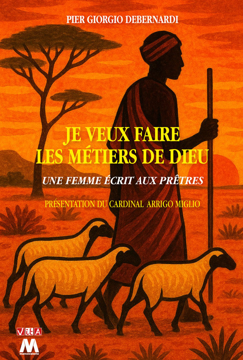 Je veux faire les métiers de Dieu. Berger, pêcheur, potier, semeur et vigneron. Voici le prêtre!