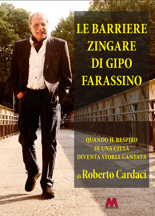 Le barriere zingare di Gipo Farassino. Quando il respiro di una città diventa storia cantata
