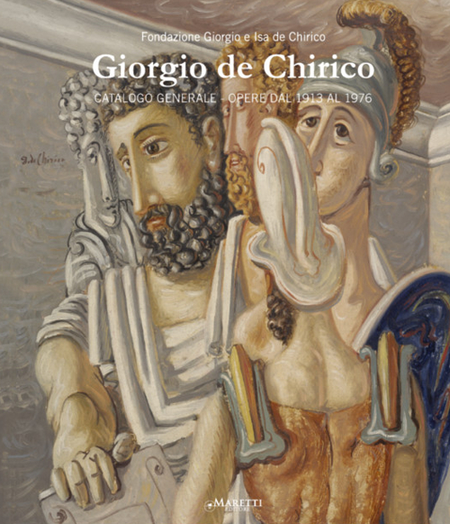 Giorgio de Chirico. Catalogo generale. Opere dal 1913 al 1976