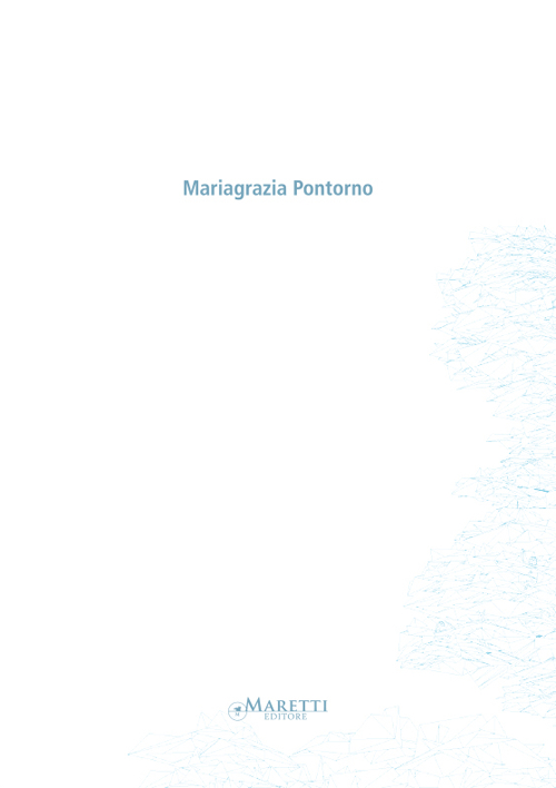Mariagrazia Pontorno. Ediz. italiana e inglese