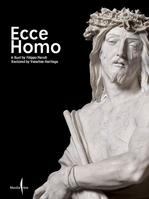 Ecce Homo. A bust by Filippo Parodi restored by Venetian Heritage