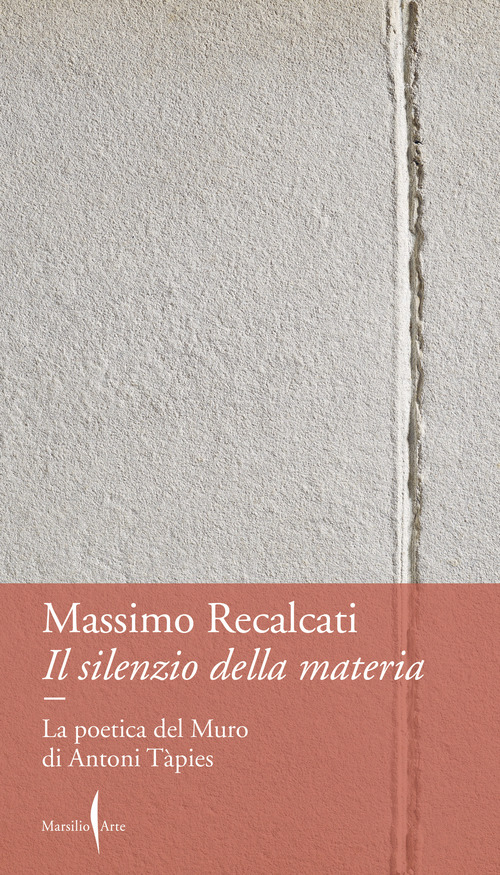 Il silenzio della materia. La poetica del Muro di Antoni Tàpies