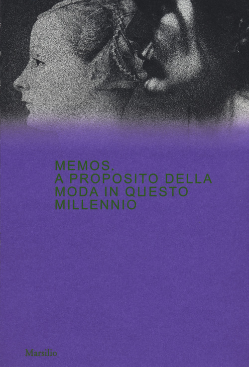 Memos. A proposito della moda in questo millennio. Catalogo della mostra (Milano, 21 febbraio-4 maggio 2020)