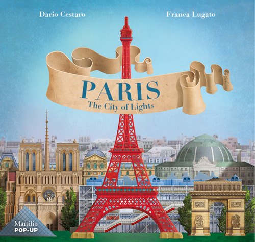 Parigi. La Ville Lumiere. Ediz. inglese