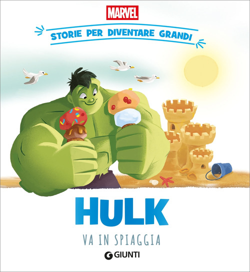 Hulk va in spiaggia. Storie per diventare grandi