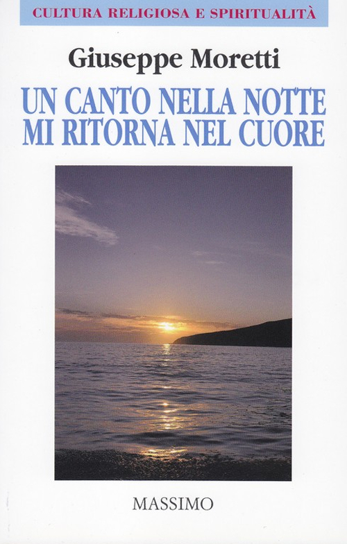 Un canto nella notte mi ritorna nel cuore