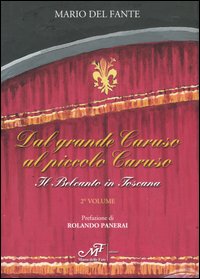 Dal grande Caruso al piccolo Caruso. Il belcanto in Toscana