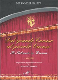 Dal grande Caruso al piccolo Caruso. Il belcanto in Toscana