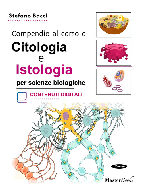 Compendio al corso di citologia e istologia per scienze biologiche