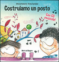 Costruiamo un posto. Io ci sto