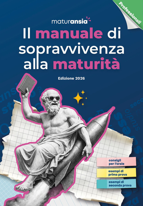 Il manuale di sopravvivenza alla Maturità 2026. Edizione professionali