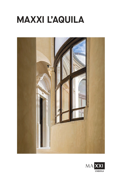 MAXXI L'Aquila. La guida. Museo Nazionale delle arti del XXI secolo. Ediz. italiana e inglese