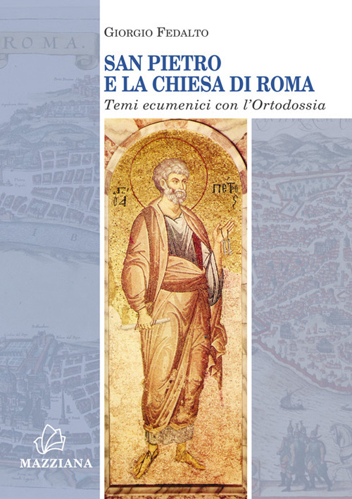 San Pietro e la Chiesa di Roma. Temi ecumenici con l'ortodossia