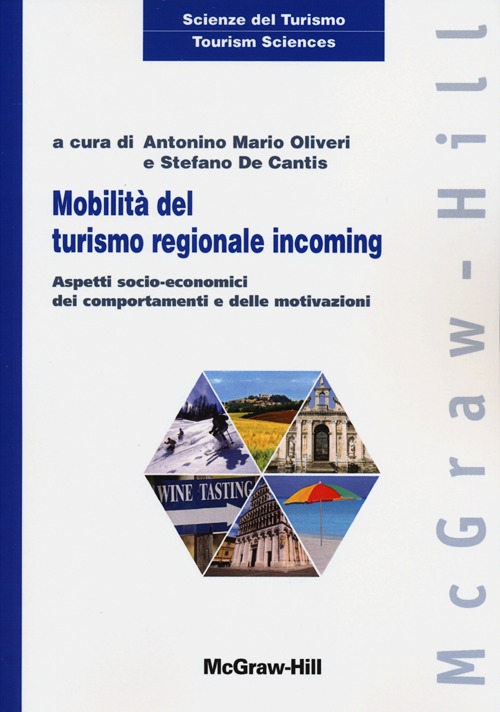 Mobilità del turismo regionale incoming. Aspetti socio-economici dei comportamenti e delle motivazioni