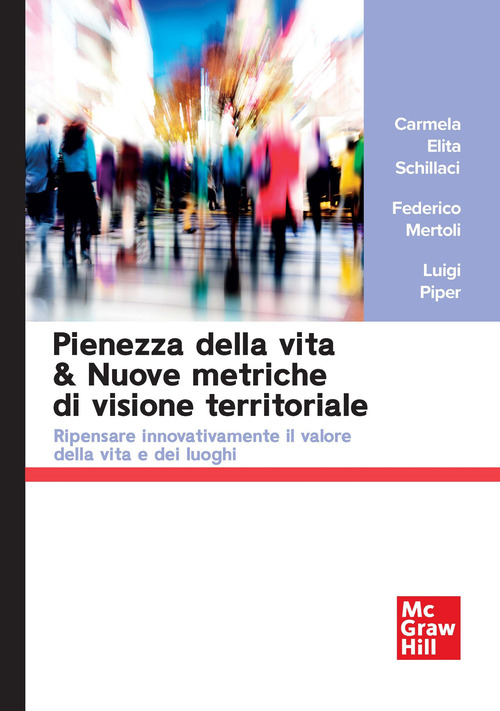 Pienezza della vita & nuove metriche di visione territoriale. Ripensare innovativamente il valore della vita e dei luoghi