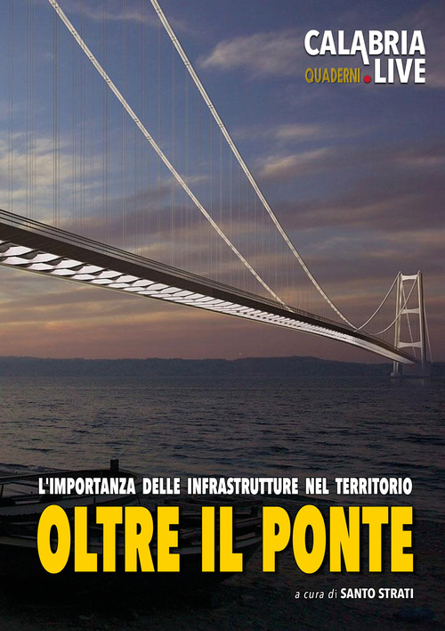 Oltre il ponte. L'importanza delle infrastrutture complementari nel territorio dello Stretto di Messina