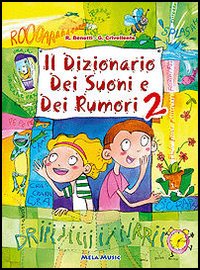Il dizionario dei suoni e dei rumori. Con CD Audio