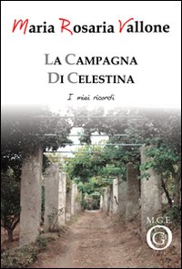 La campagna di Celestina. I miei ricordi