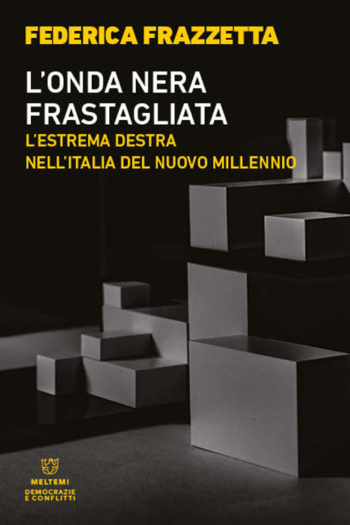 L'onda nera frastagliata. L'estrema destra nell'Italia del nuovo millennio