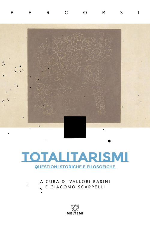 Totalitarismi. Questioni storiche e filosofiche