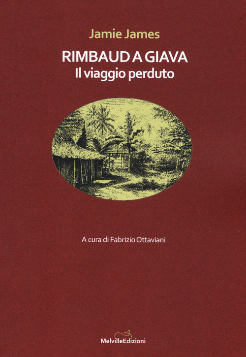 Rimbaud a Giava. Il viaggio perduto