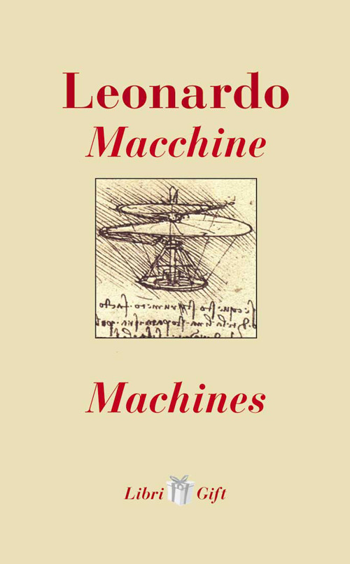 Leonardo. Macchine-Machines. Ediz. italiana e inglese